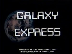 Galaxy Express (1981) U.S. Opening and Closing
