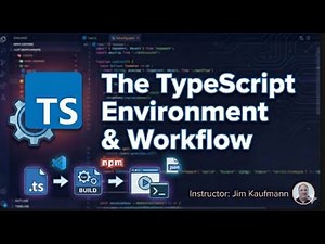 TypeScript Video 1: The TypeScript Environment & Workflow