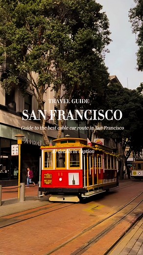 San Francisco Cable Car Guide: The Ultimate Experience Explained