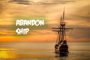 Abandon Ship
