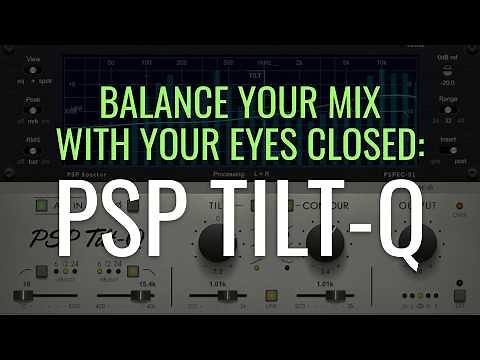 Balance your mix with eyes closed: the PSP Tilt-Q Equalizer