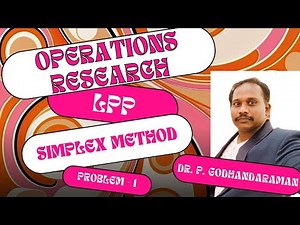 Problem 1 - Simplex Method - Operations Research - Linear Programming Problem