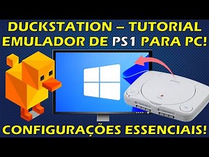 DUCKSTATION - HOW TO INSTALL THE PS1 EMULATOR ON YOUR PC AND PERFORM ESSENTIAL INITIAL SETUP