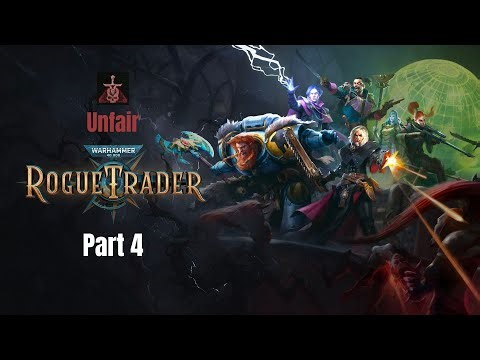 Warhammer 40,000: Rogue Trader | 100% All DLCs | Unfair | Pyromancer Blade Dancer - Part 4