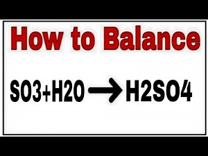 How to balance SO3+H2O=H2SO4|Chemical equation SO3+H2O=H2SO4|SO3+H2O=H2SO4 Balanced|SO3+H2O=H2SO4