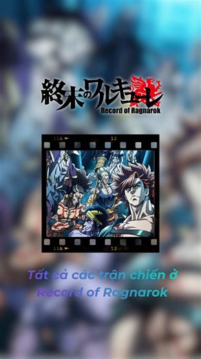Tất cả các trận chiến trong Record of Ragnarok