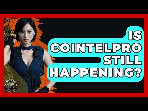 Is COINTELPRO Still Happening? - Tactical Warfare Experts