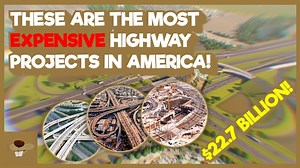 The Most Expensive Highway Projects In America