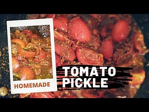 How to make tomato pickle that it will be econtinued to eat for many years