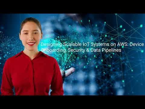 Designing Scalable IoT Systems on AWS: Device Onboarding, Security & Data Pipelines