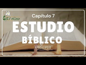 Estudio BÍBLICO Apocalipsis, capítulo 7