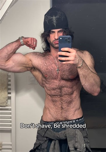 Don't Shave, Be Shredded: Fitness Motivation