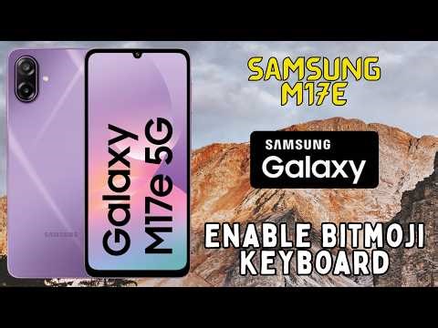 Samsung M17E: How to Enable Bitmoji Keyboard – Full Setup Guide