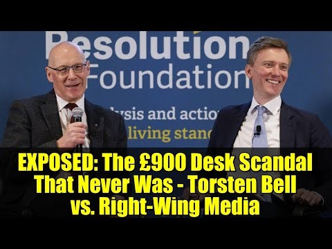 EXPOSED: The £900 Desk Scandal That Never Was - Torsten Bell vs. Right-Wing Media