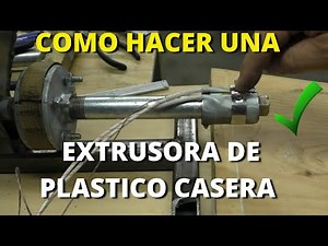 How to MAKE a HOMEMADE plastic extruder