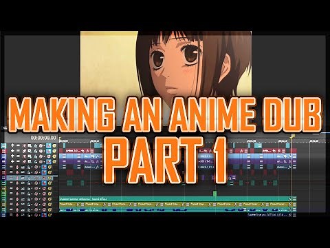 How I Make My FANDUBS | PART 1