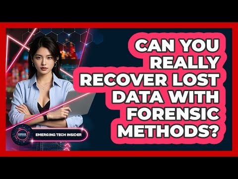 Can You Really Recover Lost Data With Forensic Methods? - Emerging Tech Insider