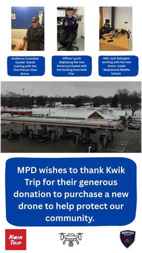 A huge THANK YOU to Kwik Trip for selecting MPD as a recipient for their Kwik Trip Kares grant to support the purchase of an indoor drone for our agency! This generous donation directly strengthens our ability to keep both our community and our officers safe. Indoor drones are an incredibly important tool for modern policing – they allow officers to safely clear buildings, assess dangerous or unknown environments, and gather critical information without putting personnel at unnecessary risk. Whe