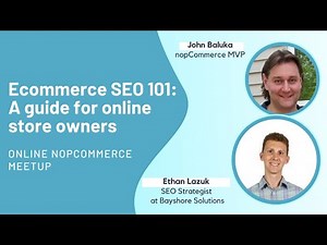 Online nopCommerce meetup. eCommerce SEO 101: A Guide for Online Store Owners with Ethan Lazuk