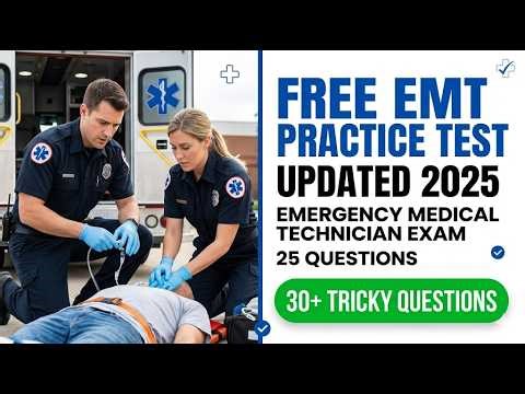 Pass the 2026 EMT Exam Fast: Free NREMT Practice Test & 25 Critical Questions