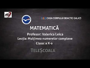 Matematică - Clasa a 10-a - Mulţimea numerelor complexe