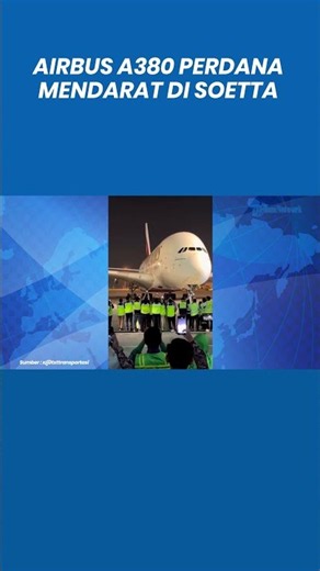 Emirates Giant Airbus A380 Makes Maiden Landing at Soekarno-Hatta Airport Carrying AC Milan Home