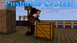 [1.8/1.7.10] Pull- and Pushable Crates! Great for puzzle maps! Minecraft Mod