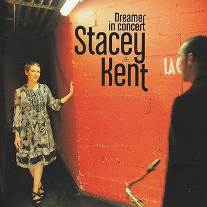 Stacey Kent - Dreamer In Concert