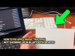 How to Fix Apple Magic Trackpad Not Showing Up in Bluetooth Devices: Quick Guide!