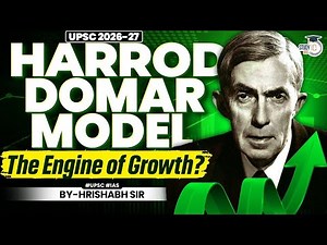 Harrod-Domar Growth Model Explained: Is It the Key to Economic Development? | UPSC CSE STUDYIQ