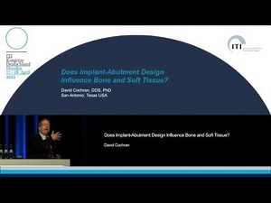 Does Implant-Abutment Design Influence Bone and Soft Tissue? | David L Cochran