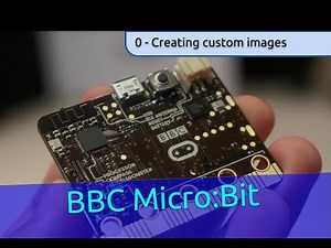 0. Custom Images - BBC Micro:Bit Python Programming