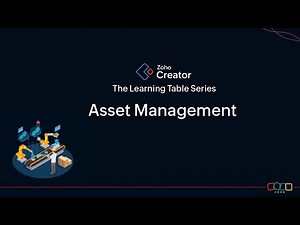 Creator Learning Table Series 2025 "Zoho Creator for Asset Management with AI Enhancements"