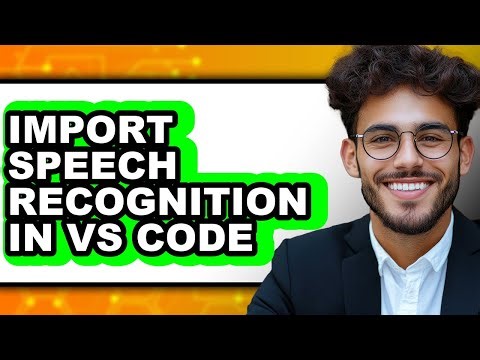 How to Import Speech Recognition in Vs Code - Which Is Better?