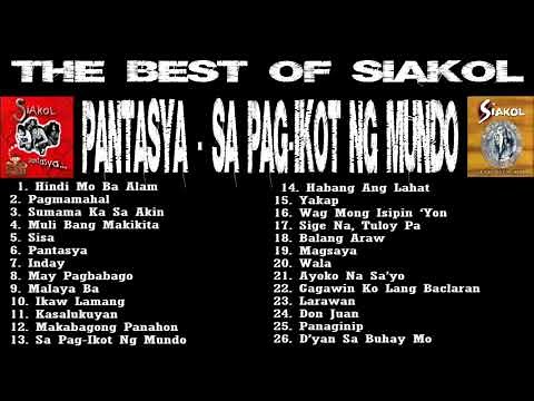 The Best Of Siakol Nonstop PANTASYA + SA PAG-IKOT NG MUNDO