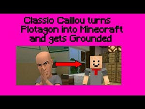 Classic Caillou turns Plotagon into Minecraft/Grounded