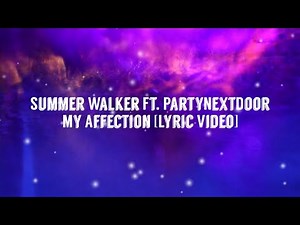 Summer Walker - My Affection Ft. PartyNextDoor [Lyric Video]