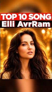 You Won't Skip These Top 10 Elli AvrRam Songs 🔥