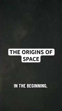 THE ORIGINS OF SPACE #space #explain
