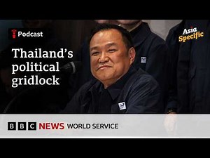Thailand’s surprise election results - Asia Specific podcast, BBC World Service