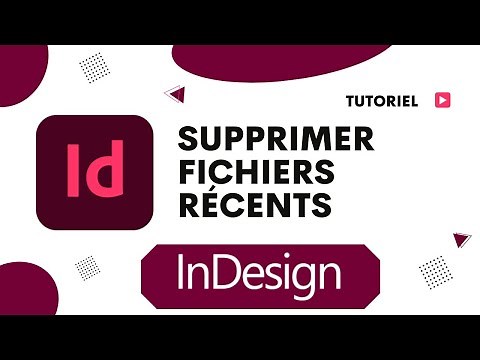 Comment supprimer fichiers récents InDesign