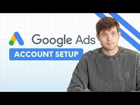 How to Set Up a Google Ads Account for Beginners (2026 Guide)