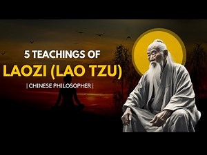 5 Teachings of Laozi (Lao Tzu) | chinese philosopher
