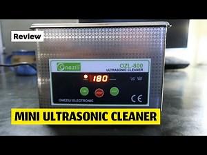 Mini Ultrasonic Cleaner Review: Onezili OZL-800. Cool industrial looks, but industrial quality?
