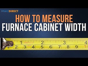 How to Measure Furnace Cabinet Width