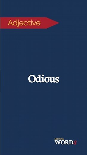 Odious | Extremely unpleasant