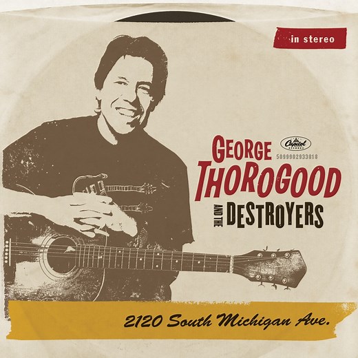 Willie Dixon's Gone - George Thorogood & The Destroyers: Song Lyrics, Music Videos & Concerts