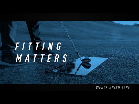 Fitting Matters: Wedge Grind Tape
