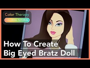 Coloring Tutorial: How to Create a Big Eyed Bratz Doll Character with Color Therapy App