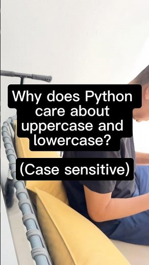 Why does Python care about uppercase and lowercase? (Case sensitive)